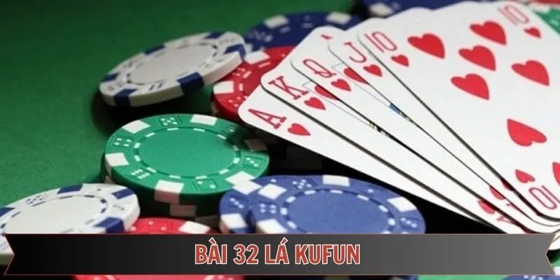 bài 32 lá Kufun